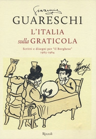 L'Italia sulla graticola. Scritti e disegni per «il Borghese» 1963-1964 - Librerie.coop L'Italia sulla graticola. Scritti e disegni per «il Borghese» 1963-1964 - Librerie.coop