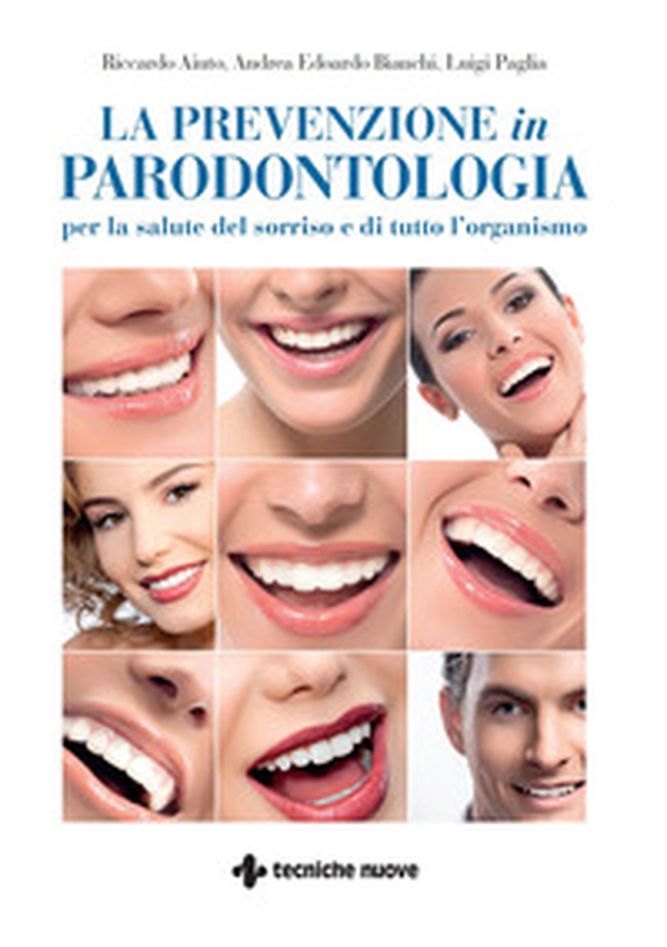 La prevenzione in parodontologia. Per la salute del sorriso e di tutto l'organismo - Librerie.coop La prevenzione in parodontologia. Per la salute del sorriso e di tutto l'organismo - Librerie.coop