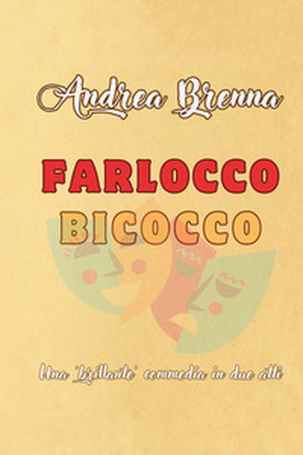 Farlocco bicocco. Una «brillante» commedia in due atti - Librerie.coop Farlocco bicocco. Una «brillante» commedia in due atti - Librerie.coop