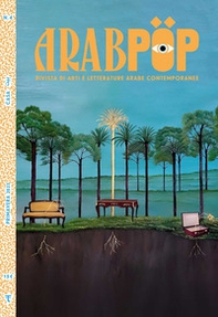 Arabpop. Rivista di arti e letterature arabe contemporanee - Vol. 4 - Librerie.coop Arabpop. Rivista di arti e letterature arabe contemporanee - Vol. 4 - Librerie.coop