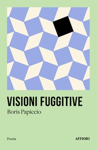 Visioni fuggitive - Librerie.coop Visioni fuggitive - Librerie.coop