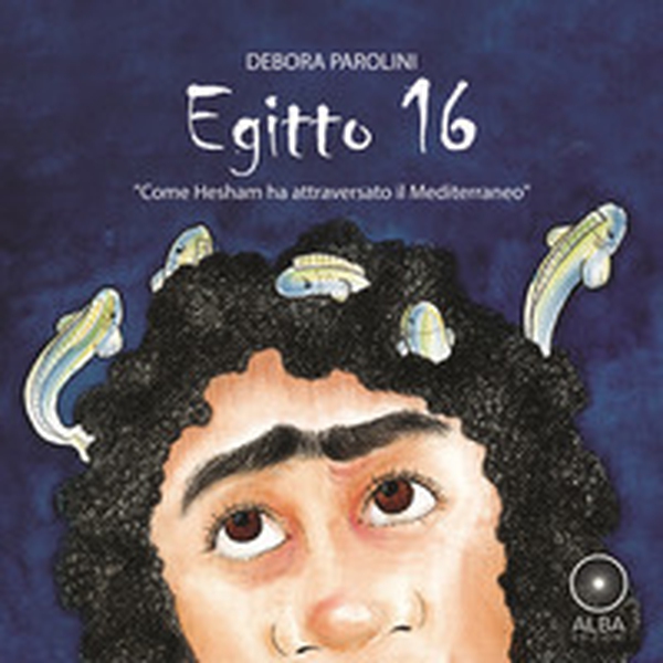 Egitto 16. Come Hesham ha attraversato il Mediterraneo - Librerie.coop Egitto 16. Come Hesham ha attraversato il Mediterraneo - Librerie.coop