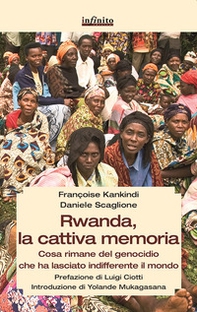 Rwanda, la cattiva memoria. Cosa rimane del genocidio che ha lasciato indifferente il mondo - Librerie.coop Rwanda, la cattiva memoria. Cosa rimane del genocidio che ha lasciato indifferente il mondo - Librerie.coop