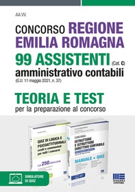Concorso Regione Emilia Romagna 99 assistenti amministrativo contabili (Cat. C) (G.U. 11 maggio 2021, n. 37). Teoria e test per la preparazione al concorso - Librerie.coop
