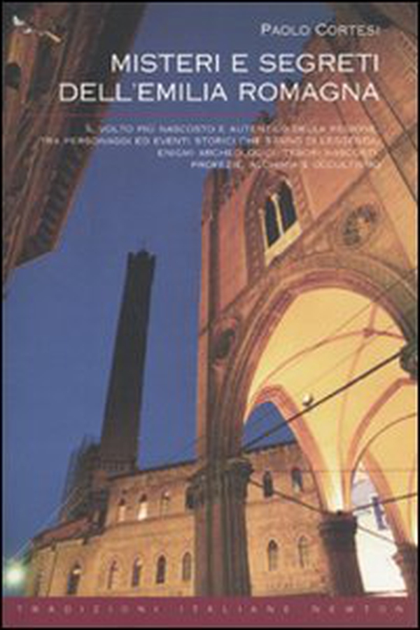 Misteri e segreti dell'Emilia Romagna - Librerie.coop Misteri e segreti dell'Emilia Romagna - Librerie.coop