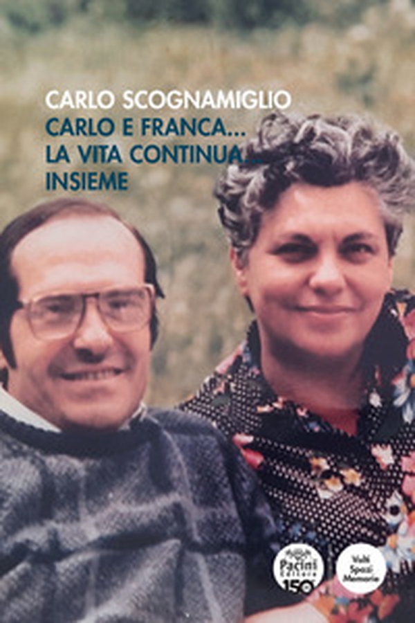 Carlo e Franca... La vita continua... insieme - Librerie.coop Carlo e Franca... La vita continua... insieme - Librerie.coop
