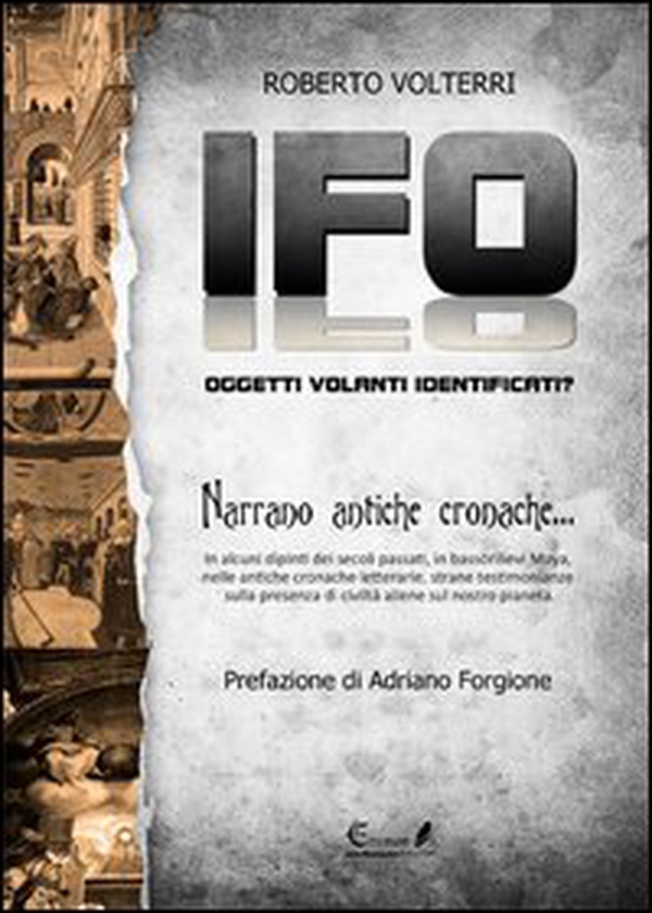 IFO. Oggetti volanti identificati narrano antiche cronache - Librerie.coop IFO. Oggetti volanti identificati narrano antiche cronache - Librerie.coop