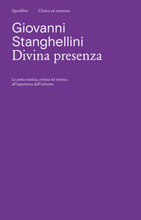 Divina presenza. La porta mistica, erotica ed estetica all'esperienza dell'informe - Librerie.coop Divina presenza. La porta mistica, erotica ed estetica all'esperienza dell'informe - Librerie.coop