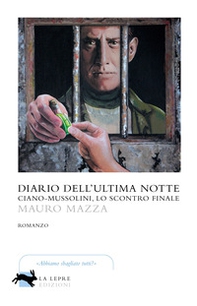 Diario dell'ultima notte. Ciano-Mussolini, lo scontro finale - Librerie.coop Diario dell'ultima notte. Ciano-Mussolini, lo scontro finale - Librerie.coop