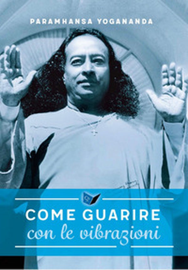 Come guarire con le vibrazioni - Librerie.coop