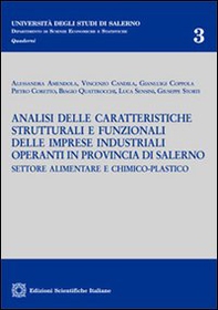 Analisi delle caratteristiche strutturali e funzionali delle imprese industriali operanti in provincia di Salerno settore alimentare e chimico-palstico - Librerie.coop