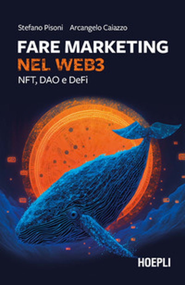 Fare marketing nel Web3. NFT, DAO e DeFi - Librerie.coop Fare marketing nel Web3. NFT, DAO e DeFi - Librerie.coop