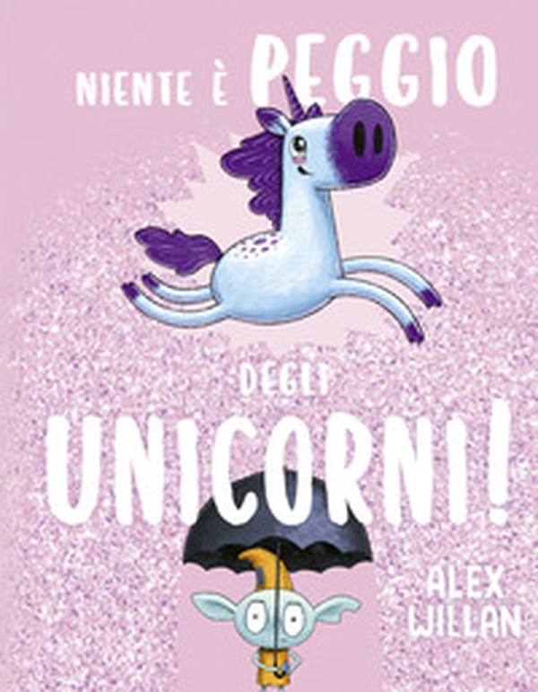 Niente è peggio degli unicorni! - Librerie.coop Niente è peggio degli unicorni! - Librerie.coop