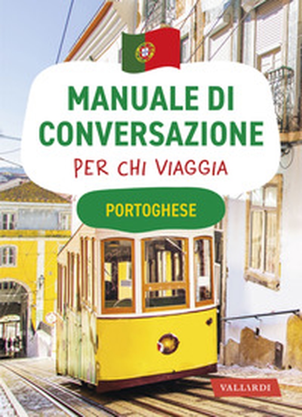 Portoghese. Manuale di conversazione per chi viaggia - Librerie.coop Portoghese. Manuale di conversazione per chi viaggia - Librerie.coop