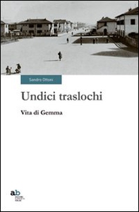 Undici traslochi. Vita di Gemma - Librerie.coop Undici traslochi. Vita di Gemma - Librerie.coop