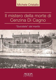 Il mistero della morte di Cenzina Di Cagno. «Suicidata» dal marito - Librerie.coop