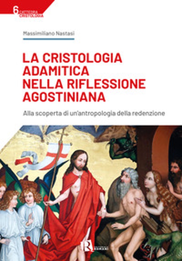 La cristologia adamitica nella riflessione agostiniana. Alla scoperta di un'antropologia della redenzione - Librerie.coop La cristologia adamitica nella riflessione agostiniana. Alla scoperta di un'antropologia della redenzione - Librerie.coop