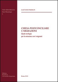 Chiesa postconciliare e migrazioni. Quale teologia per la missione con i migranti - Librerie.coop