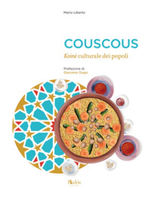 Couscous. Koinè culturale dei popoli - Librerie.coop Couscous. Koinè culturale dei popoli - Librerie.coop