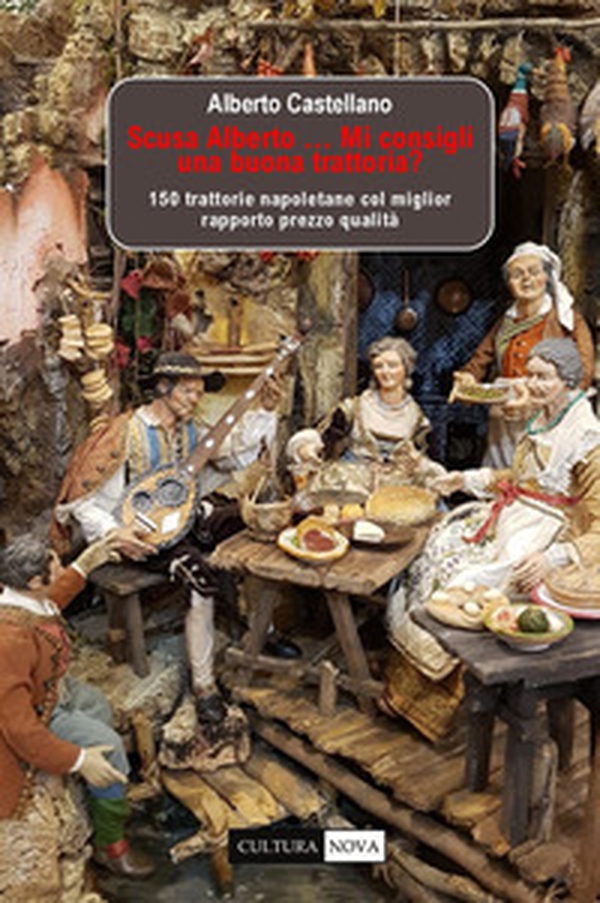 Scusa Alberto... Mi consigli una buona trattoria? 150 trattorie napoletane col miglior rapporto prezzo qualità - Librerie.coop Scusa Alberto... Mi consigli una buona trattoria? 150 trattorie napoletane col miglior rapporto prezzo qualità - Librerie.coop