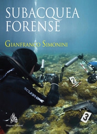 Subacquea forense - Librerie.coop Subacquea forense - Librerie.coop