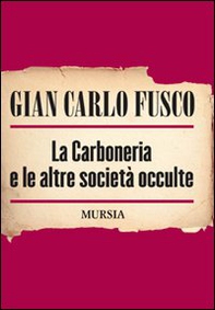 La carboneria e le altre società occulte - Librerie.coop