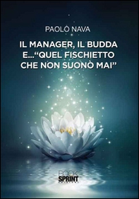 Il manager, il Budda e... «quel fischietto che non suonò mai» - Librerie.coop