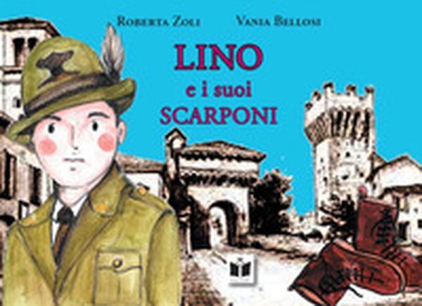 Lino e i suoi scarponi - Librerie.coop Lino e i suoi scarponi - Librerie.coop