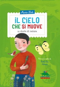 Il cielo che si muove. 15 storie di natura - Librerie.coop