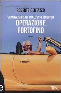 Operazione Portofino. Squadra speciale Minestrina in brodo - Librerie.coop Operazione Portofino. Squadra speciale Minestrina in brodo - Librerie.coop