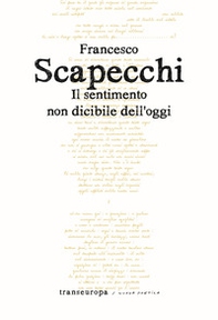 Il sentimento non dicibile dell'oggi - Librerie.coop
