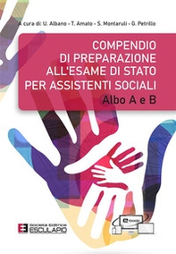 Compendio di preparazione all'esame di Stato per Assistenti Sociali. Albo A e B - Librerie.coop