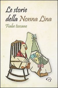 Le storie della nonna Lina. Fiabe toscane - Librerie.coop