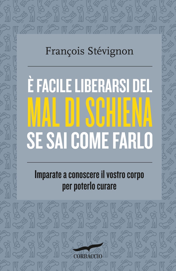 È facile liberarsi del mal di schiena se sai come farlo - Librerie.coop È facile liberarsi del mal di schiena se sai come farlo - Librerie.coop