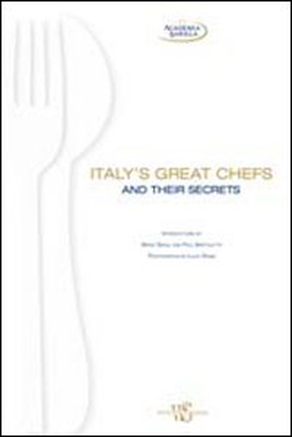 Italy's great chefs and their secrets - Librerie.coop Italy's great chefs and their secrets - Librerie.coop