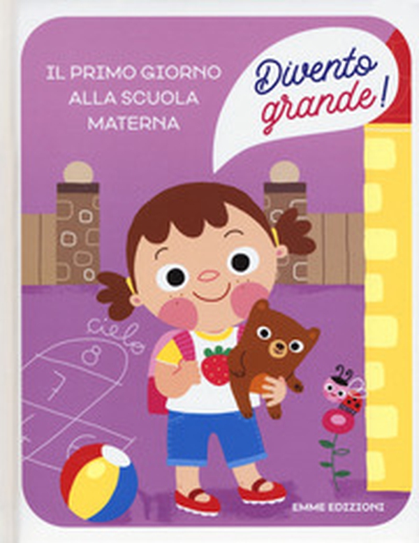Il primo giorno alla scuola materna. Divento grande! - Librerie.coop Il primo giorno alla scuola materna. Divento grande! - Librerie.coop