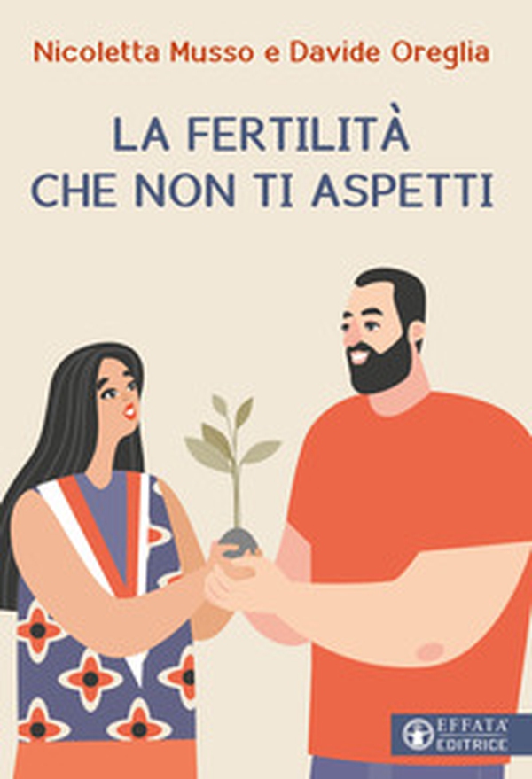 La fertilità che non ti aspetti - Librerie.coop La fertilità che non ti aspetti - Librerie.coop