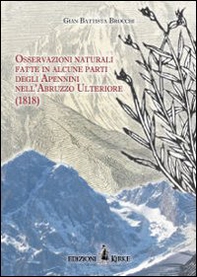 Osservazioni naturali fatte in alcune parti degli Apennini nell'Abruzzzo Ulteriore (1818) - Librerie.coop
