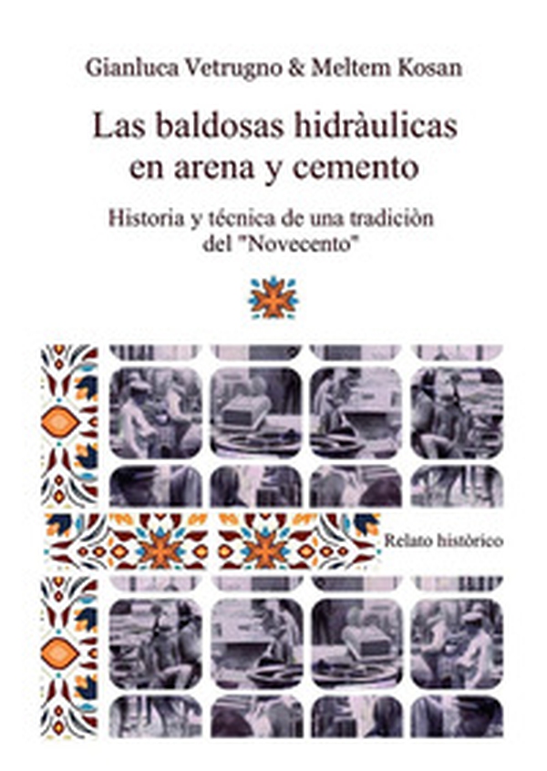 Las baldosas hidráulicas en arena y cemento - Librerie.coop Las baldosas hidráulicas en arena y cemento - Librerie.coop