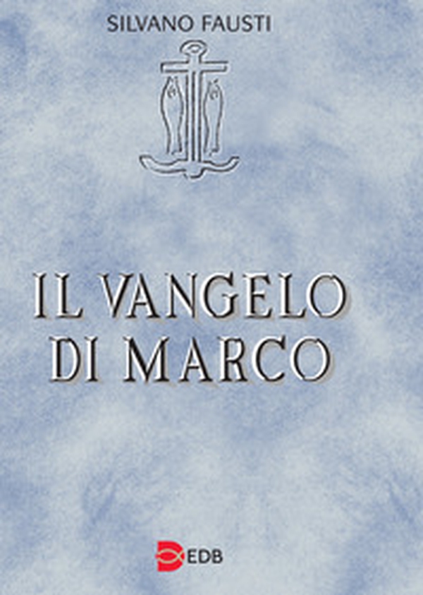 Il Vangelo di Marco - Librerie.coop Il Vangelo di Marco - Librerie.coop