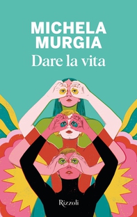 Dare la vita - Librerie.coop Dare la vita - Librerie.coop