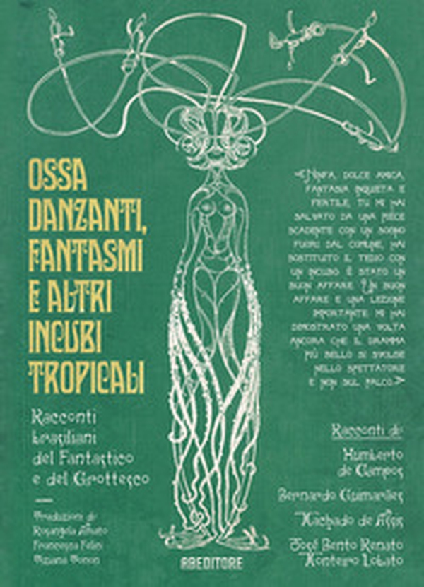 Ossa danzanti, fantasmi e altri incubi tropicali. Racconti brasiliani del fantastico e del grottesco - Librerie.coop Ossa danzanti, fantasmi e altri incubi tropicali. Racconti brasiliani del fantastico e del grottesco - Librerie.coop
