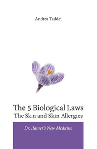 The 5 biological laws. The skin and skin allergies. Dr. Hamer's new medicine - Librerie.coop