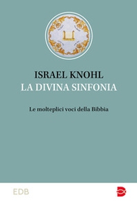 La divina sinfonia. Le molteplici voci della Bibbia - Librerie.coop