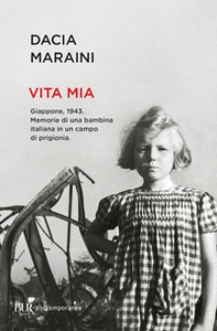 Vita mia. Giappone, 1943. Memorie di una bambina italiana in un campo di prigionia - Librerie.coop