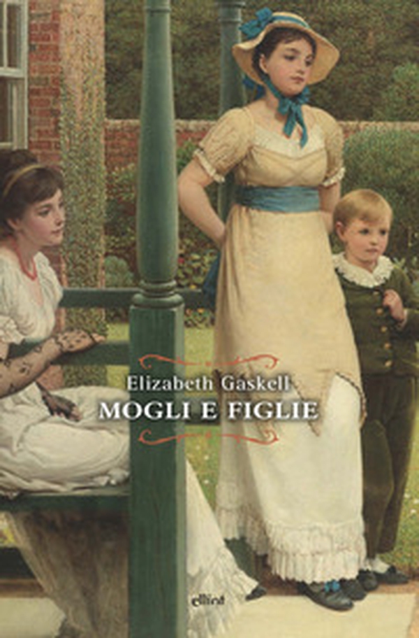 Mogli e figlie. Una storia di tutti i giorni - Librerie.coop Mogli e figlie. Una storia di tutti i giorni - Librerie.coop