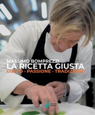 La ricetta giusta. Gusto passione tradizione - Librerie.coop