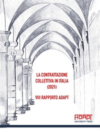 La contrattazione collettiva in Italia (2021). 8° Rapporto ADAPT - Librerie.coop