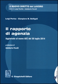 Il rapporto di agenzia. Aggiornato al nuovo AEC del 30 luglio 2014 - Librerie.coop Il rapporto di agenzia. Aggiornato al nuovo AEC del 30 luglio 2014 - Librerie.coop