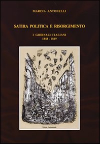 Satira politica e Risorgimento. I giornali italiani 1848-1849 - Librerie.coop
